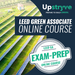 Upstryve's 2023 LEED Green Associate: Online Exam Prep Course product image provided by Upstryve. Upstryve provides access to online contractor course content, exam prep, books, and practice test questions to students and professionals preparing for their state contracting exams.