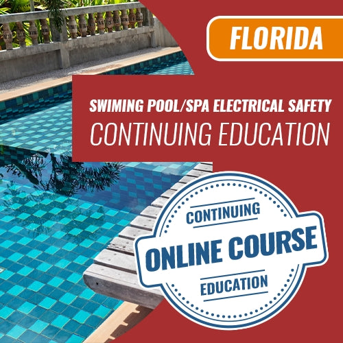 Swimming Pool/Spa Electrical Safety (1 Hr CEU) - Florida State CILB Online Continuing Education