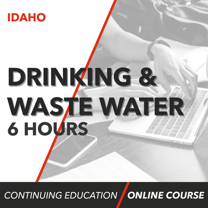 Idaho Drinking Water and Wastewater Professional Continuing Education (6 Hours)