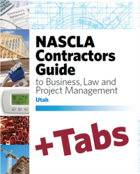 Utah NASCLA Contractors Guide to Business, Law and Project Management, Utah 4th Edition - Tabs Bundle