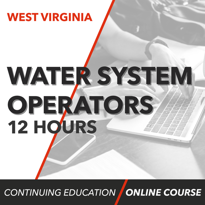 West Virginia Water System Operators Continuing Education (12 Hours)