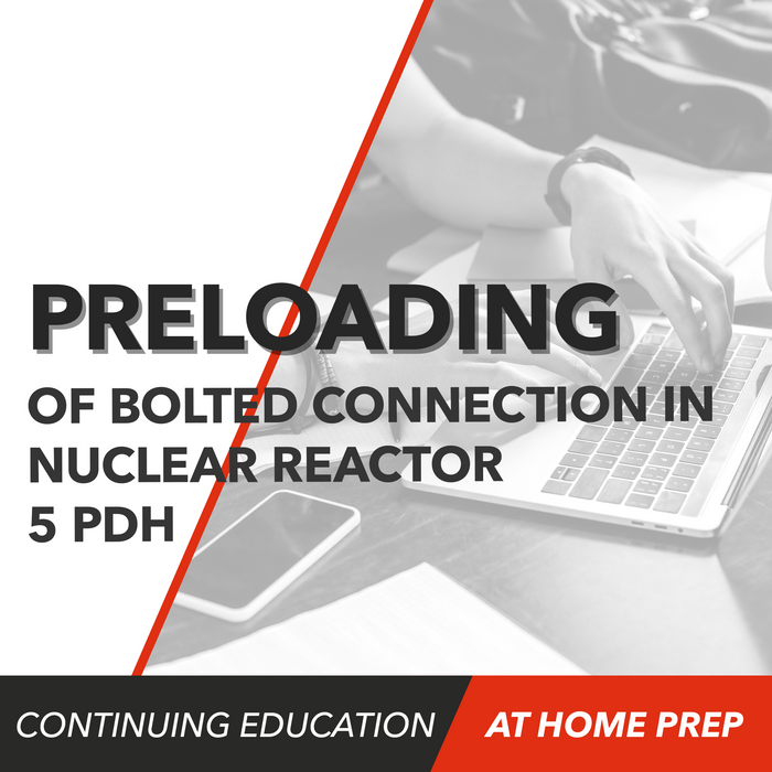 Preloading of Bolted Connection in Nuclear Reactor (5 PDH)