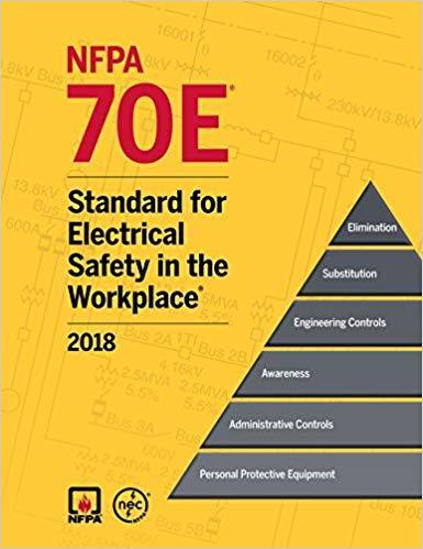 NFPA 70E: Standard for Electrical Safety in the Workplace 2018