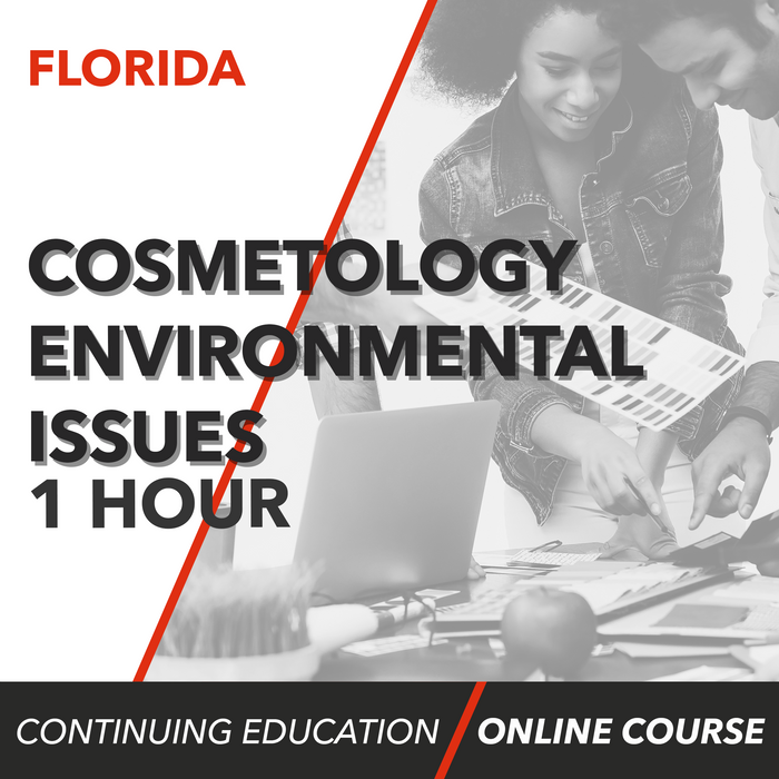 Florida Cosmetology Environmental Issues Continuing Education (1 Hour)