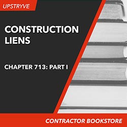 Upstryve's Chapter 713, Part I, F.S., Construction Liens product image provided by UpStryve Book Store. Upstryve provides access to online contractor course content, exam prep, books, and practice test questions to students and professionals preparing for their state contracting exams.
