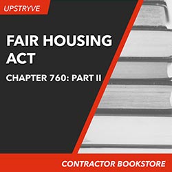 Upstryve's Chapter 760, Part II, F.S.: Fair Housing Act product image provided by UpStryve Book Store. Upstryve provides access to online contractor course content, exam prep, books, and practice test questions to students and professionals preparing for their state contracting exams.