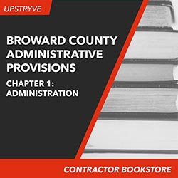 Upstryve's Broward County Administrative Provisions Chapter 1 Administration, March 1, 2009 product image provided by UpStryve Book Store. Upstryve provides access to online contractor course content, exam prep, books, and practice test questions to students and professionals preparing for their state contracting exams.