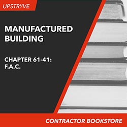Upstryve's Chapters 61-41, F.A.C., (formerly (9B-1, F.A.C.) Manufactured Building product image provided by UpStryve Book Store. Upstryve provides access to online contractor course content, exam prep, books, and practice test questions to students and professionals preparing for their state contracting exams.