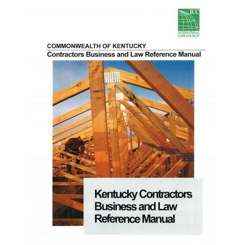KENTUCKY CONTRACTORS BUSINESS AND LAW REFERENCE MANUAL, 5TH EDITION