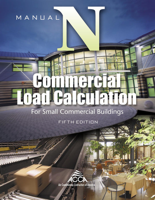 Upstryve's Commercial Load Calculation for Small Commercial Buildings, Manual N¬Æ 5th Edition product image provided by ACCA. Upstryve provides access to online contractor course content, exam prep, books, and practice test questions to students and professionals preparing for their state contracting exams.