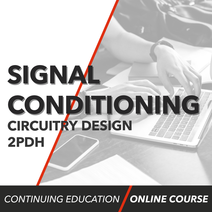 Signal Conditioning Circuitry Design For Instrumentation Systems (2 PDH)