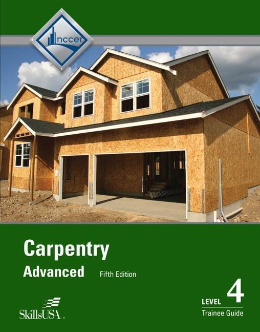 Upstryve's Carpentry Advanced Level 4 Trainee Guide, 5th Edition product image provided by Pearson. Upstryve provides access to online contractor course content, exam prep, books, and practice test questions to students and professionals preparing for their state contracting exams.