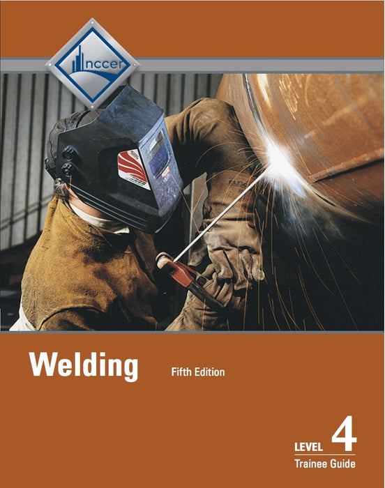 Welding Level 4 Trainee Guide, 5th Edition