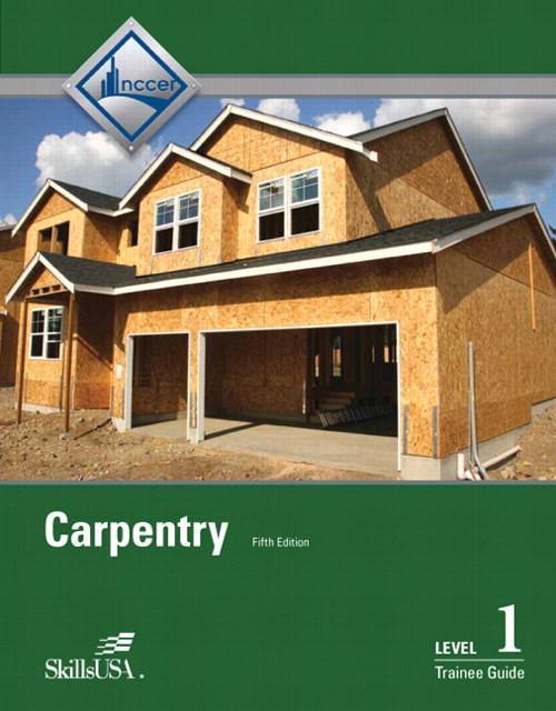 Upstryve's Carpentry Level 1 Trainee Guide, Paperback, 5th Edition product image provided by Pearson. Upstryve provides access to online contractor course content, exam prep, books, and practice test questions to students and professionals preparing for their state contracting exams.