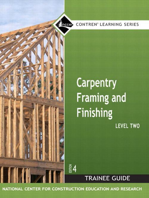 Upstryve's Carpentry Framing & Finishing Level 2 Trainee Guide, Paperback, 4th Edition product image provided by Pearson. Upstryve provides access to online contractor course content, exam prep, books, and practice test questions to students and professionals preparing for their state contracting exams.