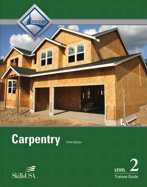 Upstryve's Carpentry Framing & Finish Level 2 Trainee Guide, Paperback, 5th Edition product image provided by Pearson. Upstryve provides access to online contractor course content, exam prep, books, and practice test questions to students and professionals preparing for their state contracting exams.