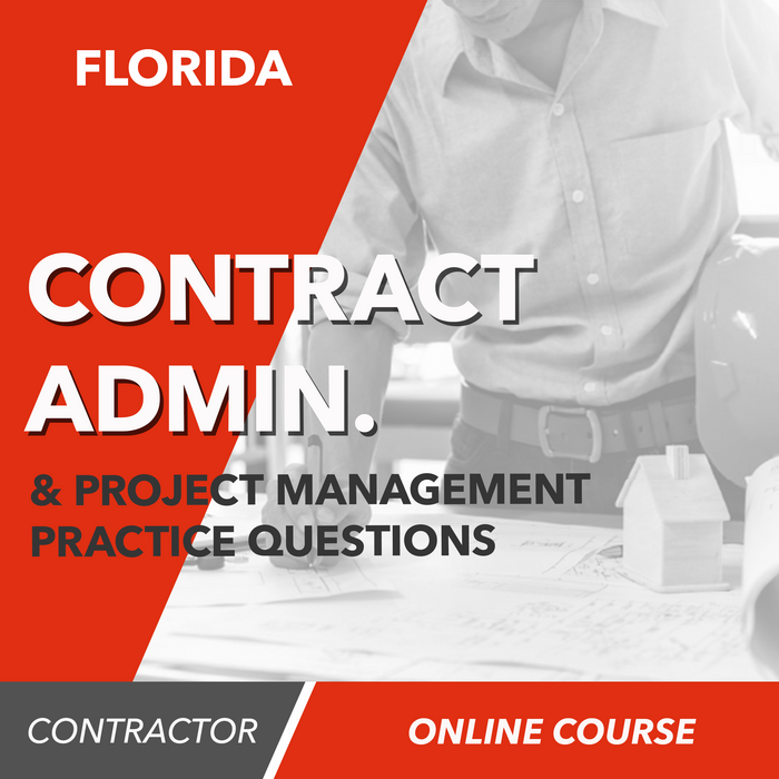 Florida Building Contractor - Contract Administration and Project Management Online Practice Questions